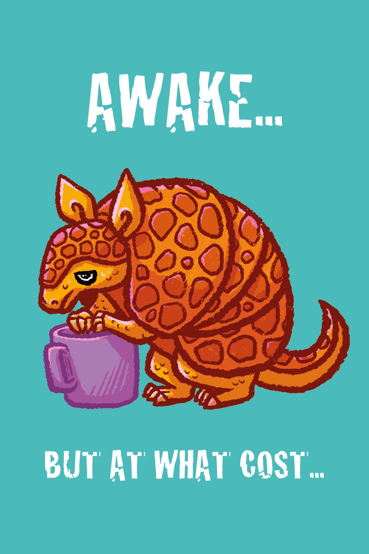Awake, but at what cost? - Postcard