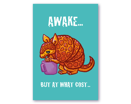 Awake, but at what cost? - Postcard