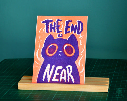 The End is Near - Riso Print A6